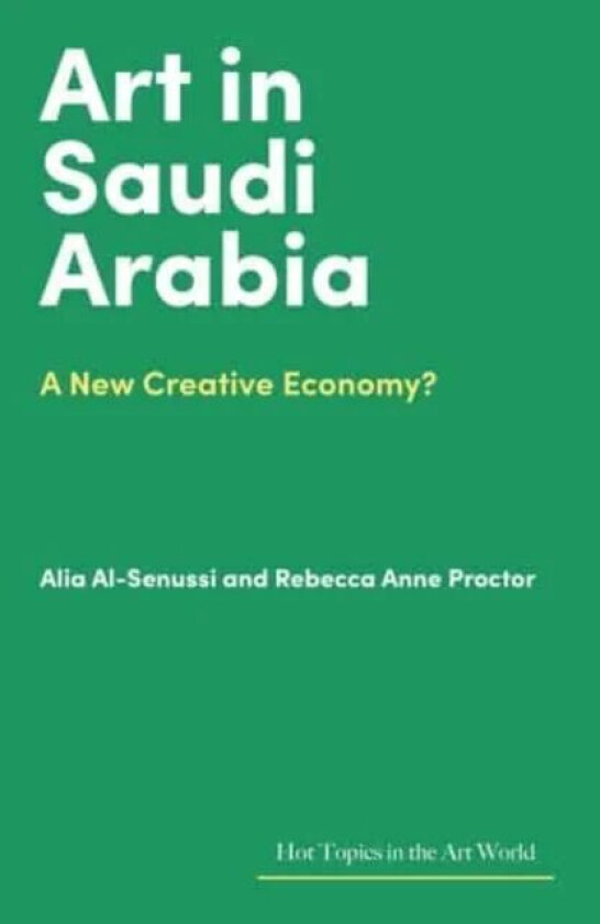 Art in Saudi Arabia av Rebecca Anne Proctor