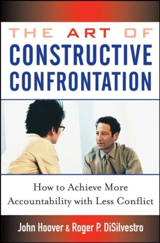 The Art of Constructive Confrontation av John Hoover, Roger P. DiSilvestro