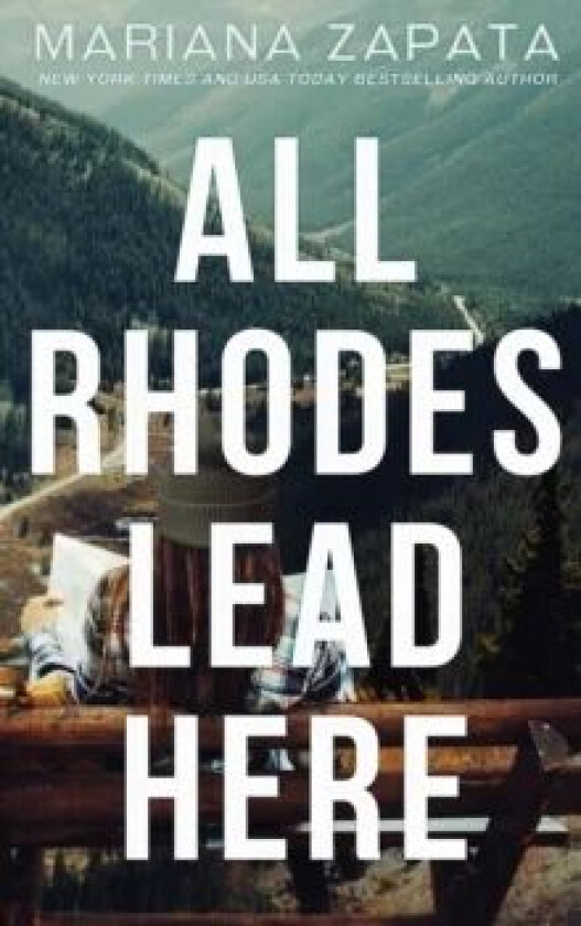 All Rhodes Lead Here av Mariana Zapata