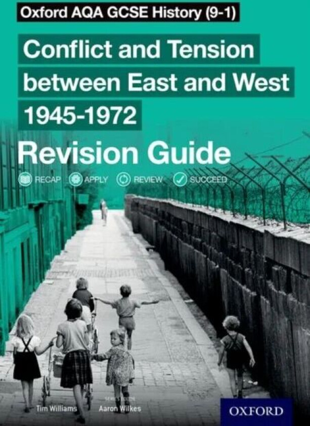 Oxford AQA GCSE History (9-1): Conflict and Tension between East and West 1945-1972 Revision Guide av Tim Williams