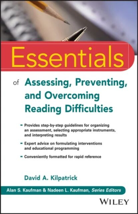 Essentials of Assessing, Preventing, and Overcoming Reading Difficulties av David A. Kilpatrick