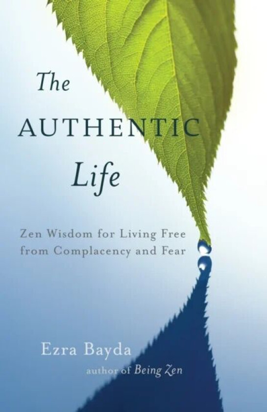 The Authentic Life av Ezra Bayda