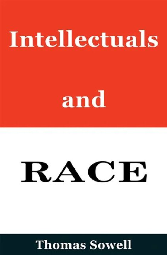Intellectuals and Race av Thomas Sowell