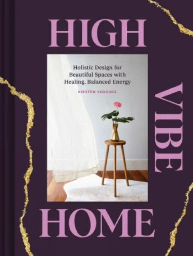 High Vibe Home av Kirsten Yadouga