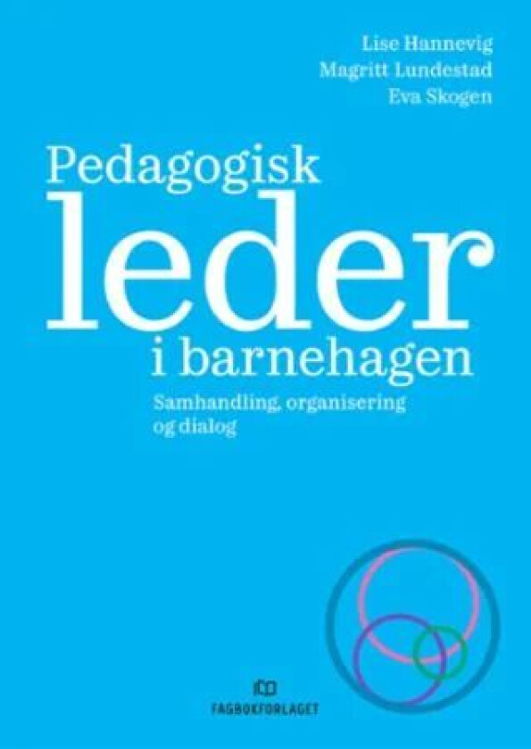 Pedagogisk leder i barnehagen av Lise Hannevig, Magritt Lundestad, Eva Skogen