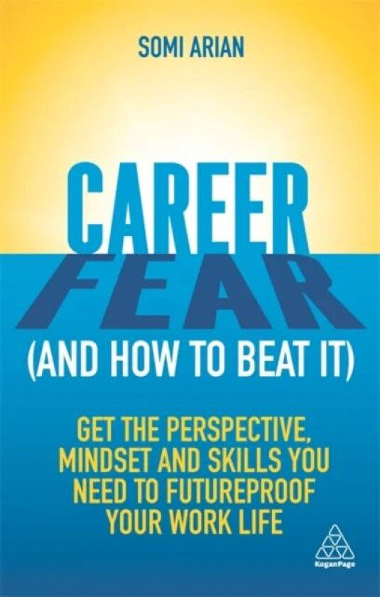Career Fear (and how to beat it) av Somi Arian