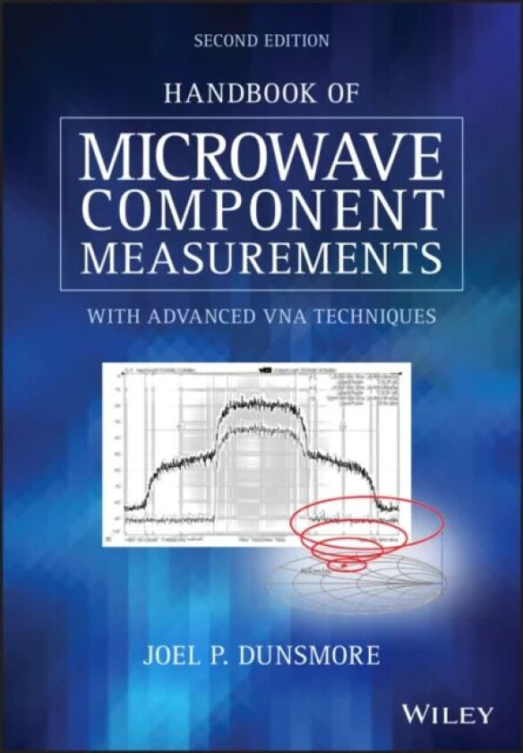 Handbook of Microwave Component Measurements av Joel P. (Agilent Technologies) Dunsmore