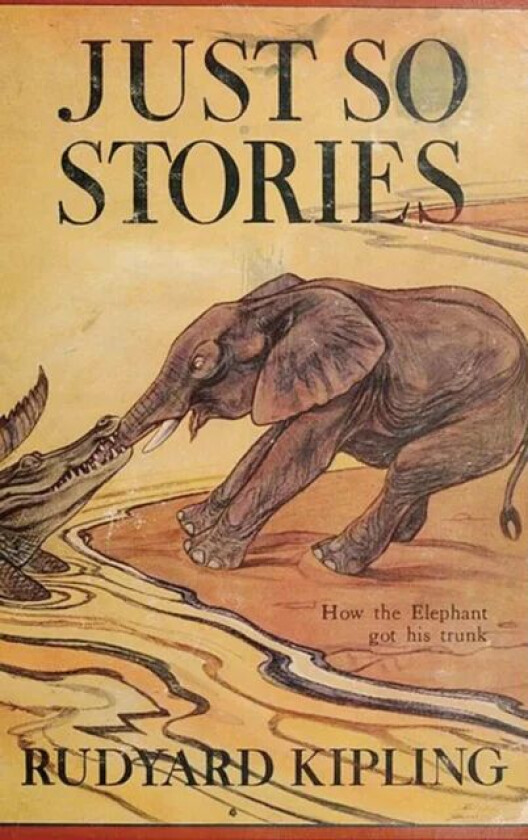 Just So Stories -Illustrated av Rudyard Kipling