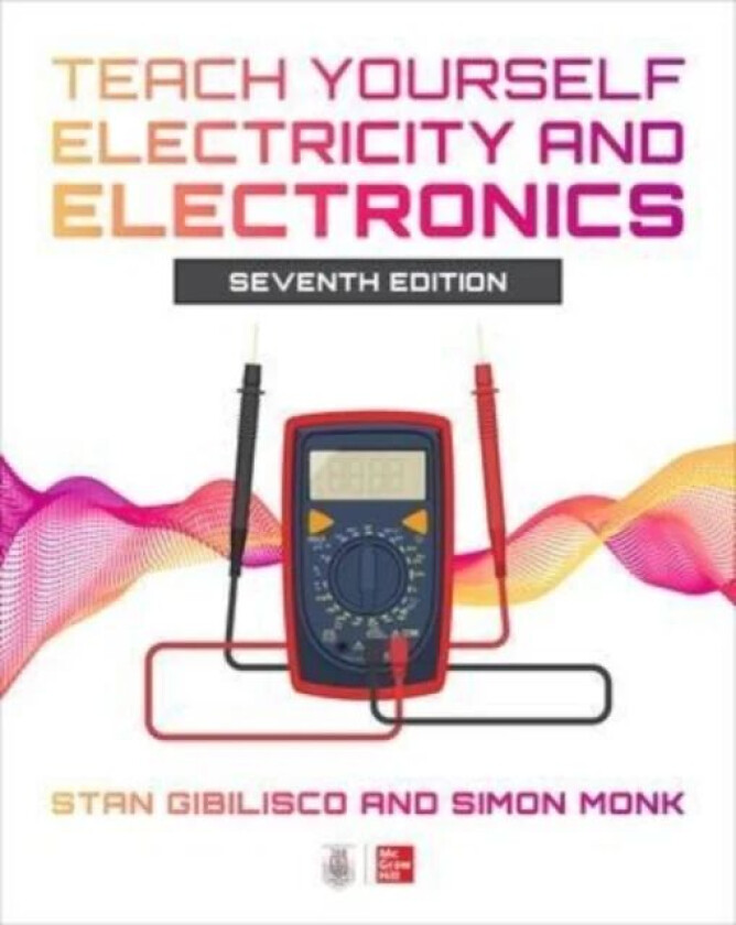 Teach Yourself Electricity and Electronics, Seventh Edition av Stan Gibilisco, Simon Monk