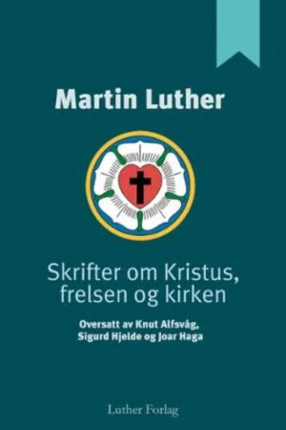 Skrifter om Kristus, frelsen og kirken av Martin Luther