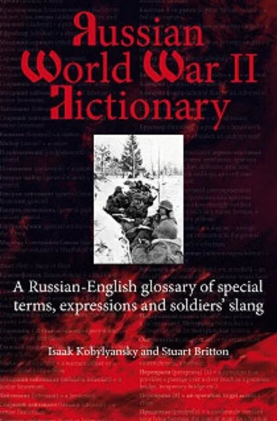 Russian World War 2 Dictionary av Stuart Britton, Isaak Kobylyanskiy
