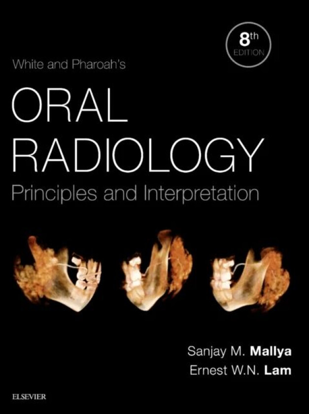White and Pharoah's Oral Radiology av Sanjay B.D.S. M.D.S. Ph.D. (Chair of the Section of Oral and Maxillofacial Radiology Associate Professor Re
