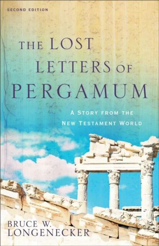 The Lost Letters of Pergamum - A Story from the New Testament World av Bruce W. Longenecker