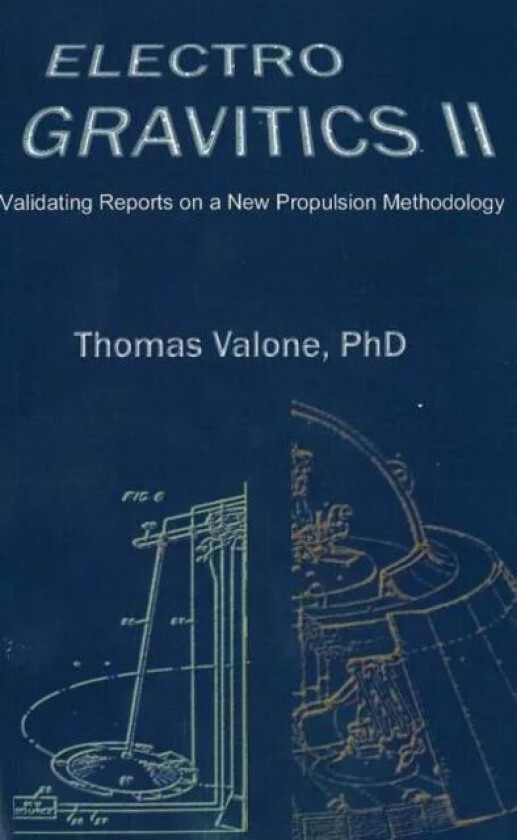 Electrogravitics II, 2nd Edition av Thomas Valone