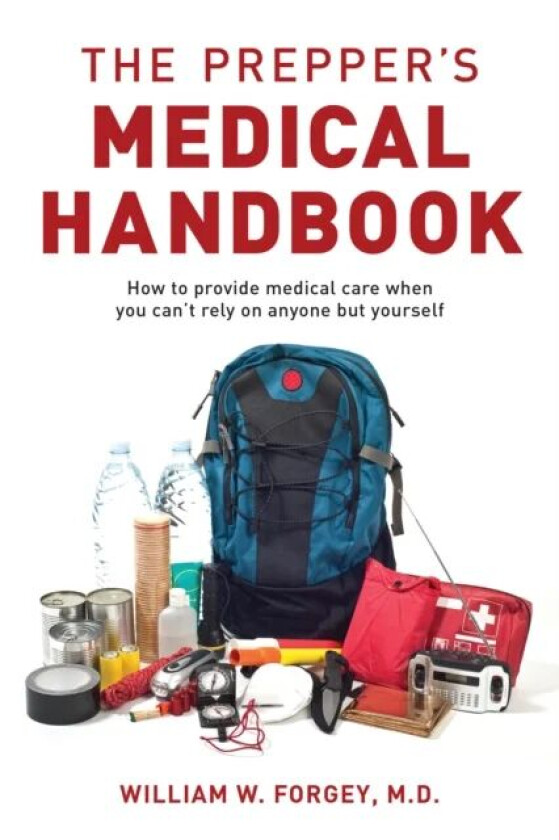 The Prepper's Medical Handbook av William Forgey
