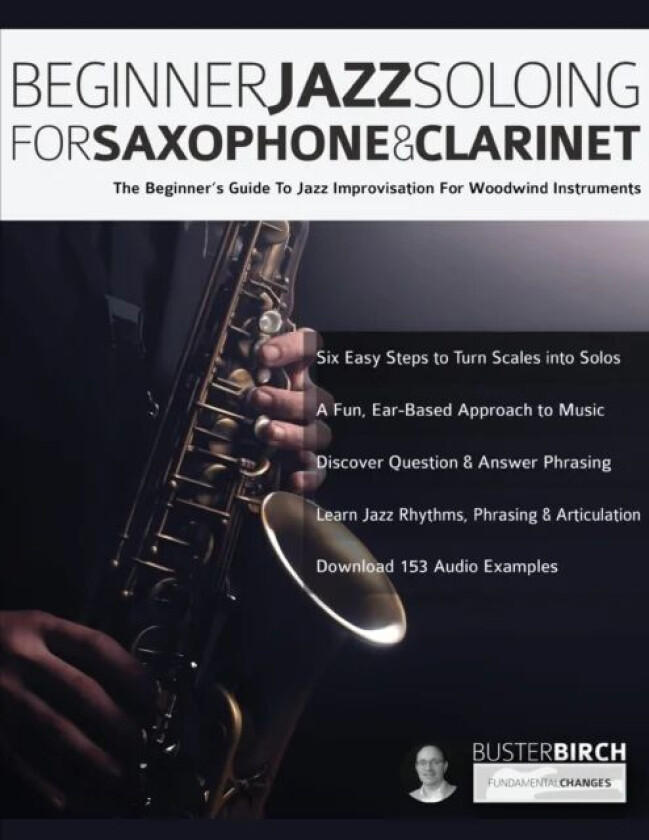 Beginner Jazz Soloing for Saxophone & Clarinet av Buster Birch, Joseph Alexander