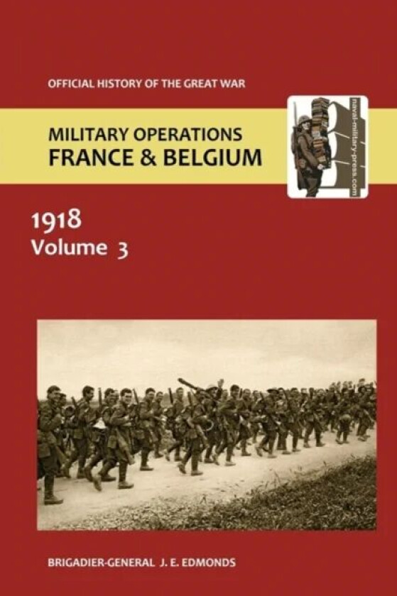 France and Belgium 1918. Vol III. May-July av Sir Brig-Gen J E Edmonds