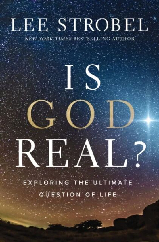 Is God Real? av Lee Strobel