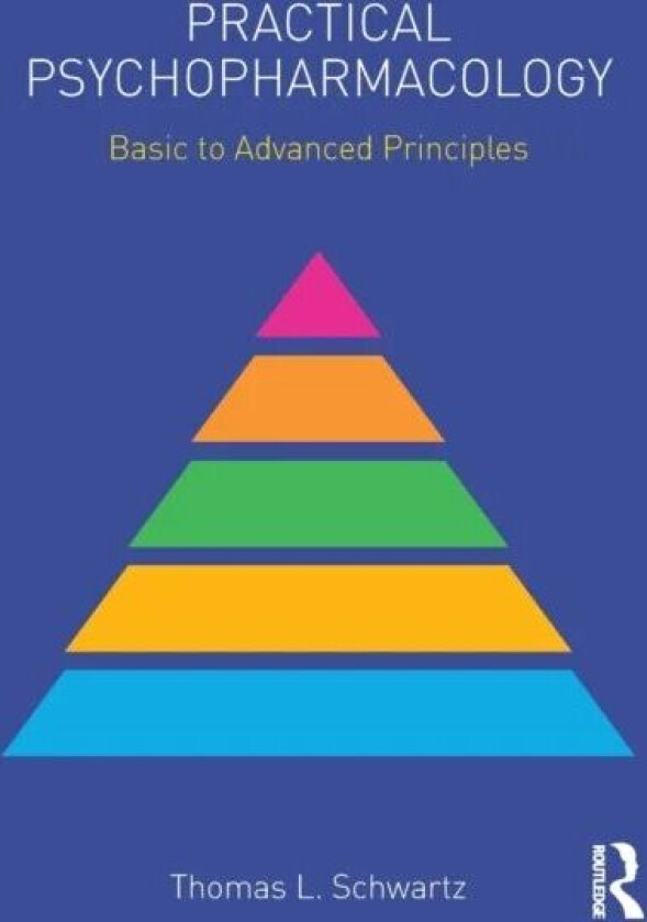 Practical Psychopharmacology av Thomas L. (SUNY Upstate Medical University Syracuse New York USA) Schwartz