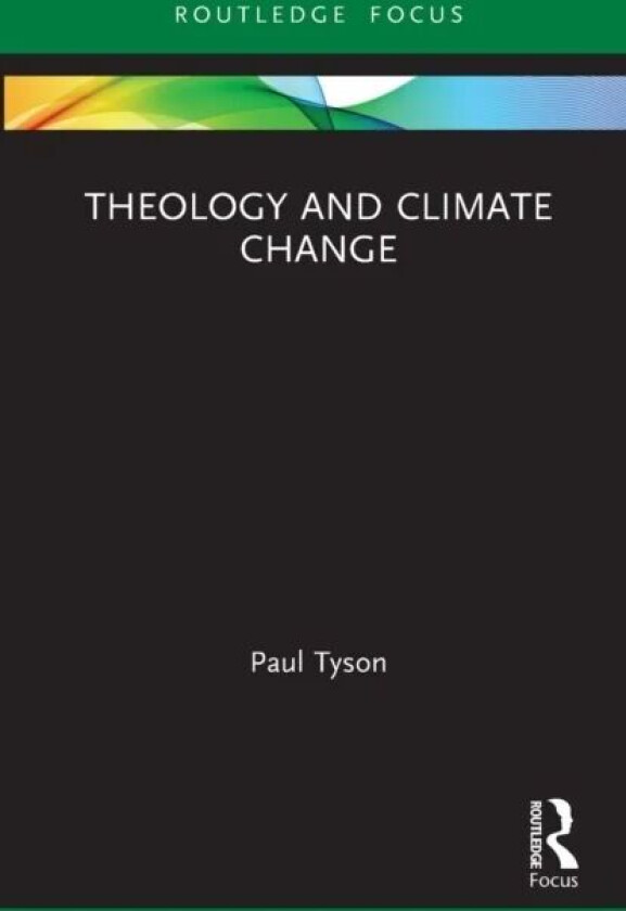 Theology and Climate Change av Paul (University of Queensland Australia) Tyson