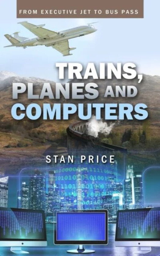 Trains, Planes and Computers av Stan Price