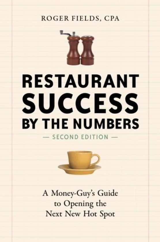 Restaurant Success by the Numbers, Second Edition av Roger Fields