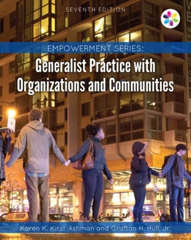 Empowerment Series: Generalist Practice with Organizations and Communities av Karen (University of Wisconsin Whitewater) Kirst-Ashman, Jr. Grafton (Un