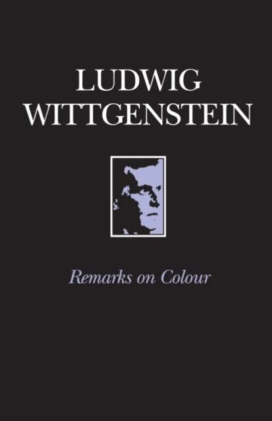 Remarks on Colour av Ludwig (Philosopher) Wittgenstein