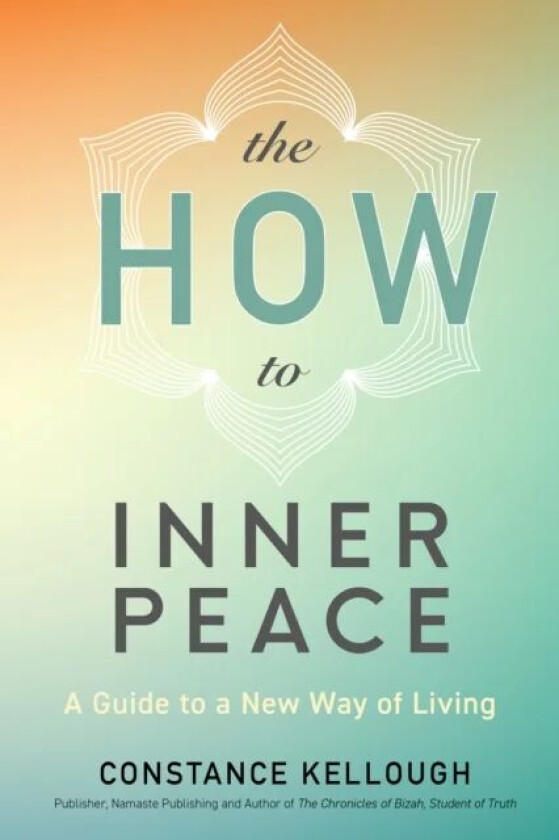 The HOW to Inner Peace av Constance Kellough