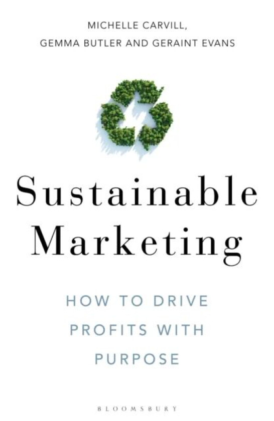 Sustainable Marketing av Michelle Carvill, Gemma Butler, Geraint Evans
