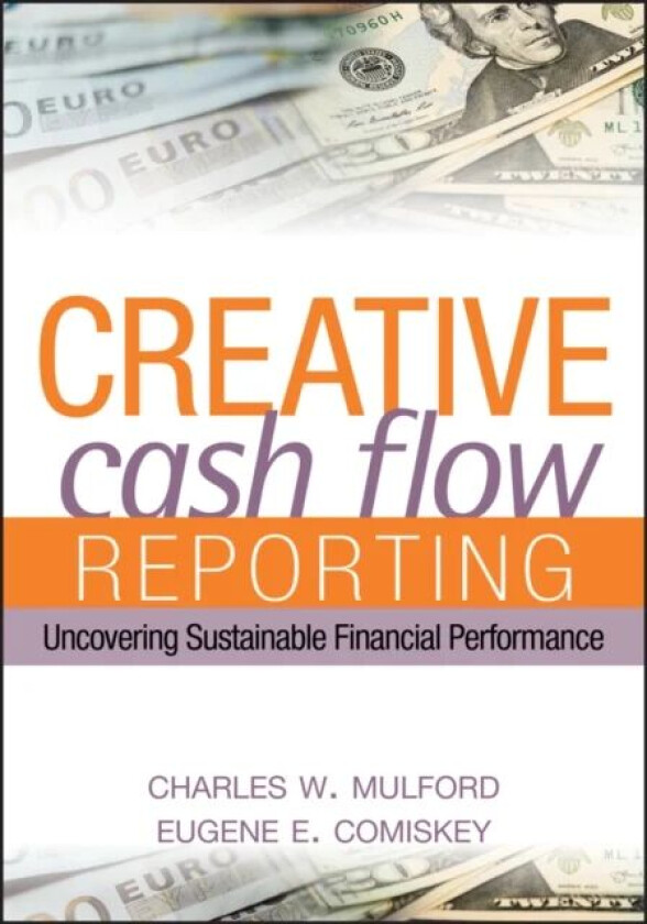 Creative Cash Flow Reporting av Charles W. Mulford, Eugene E. Comiskey
