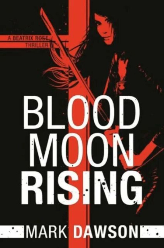 Blood Moon Rising av Mark Dawson