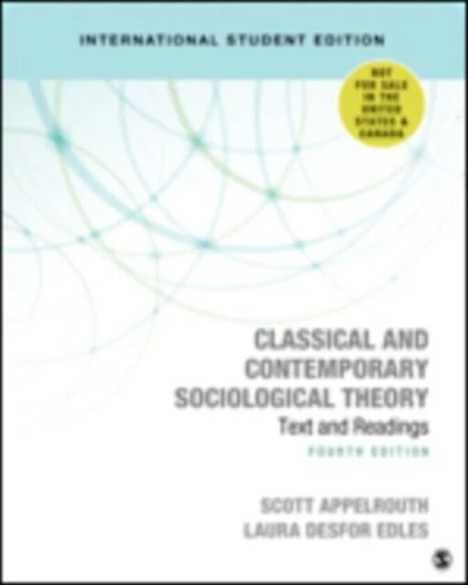 Classical and Contemporary Sociological Theory - International Student Edition av Scott Appelrouth, Laura D. Edles