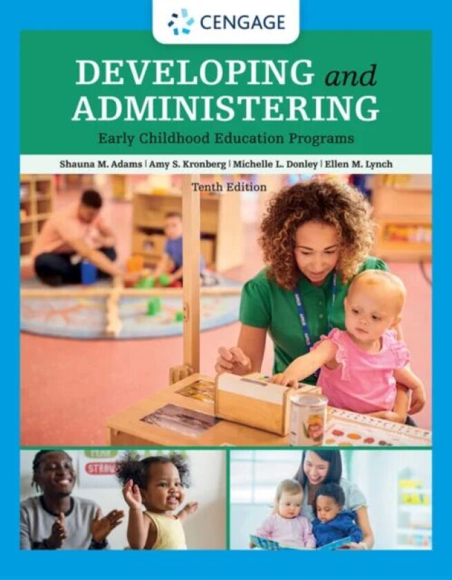Developing and Administering an Early Childhood Education Program av Shauna (University of Dayton) Adams, Ellen (University of Cincinnati) Lynch, Amy
