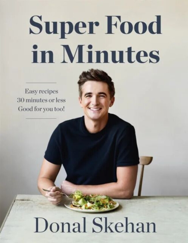 Donal's Super Food in Minutes av Donal Skehan