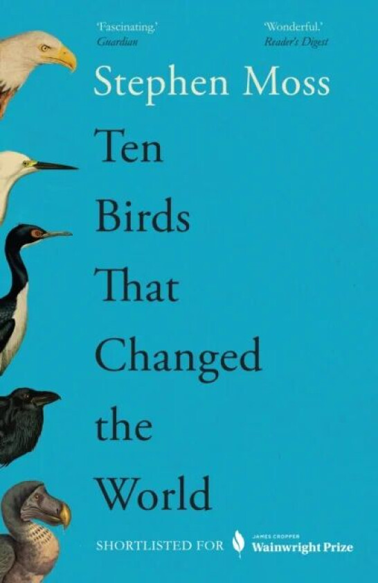 Ten Birds That Changed the World av Stephen Moss