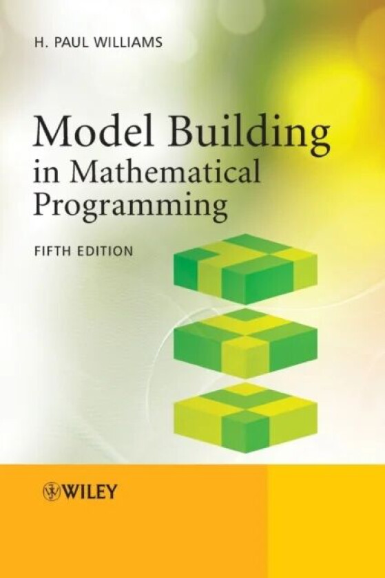 Model Building in Mathematical Programming av H. Paul (London School of Economics) Williams