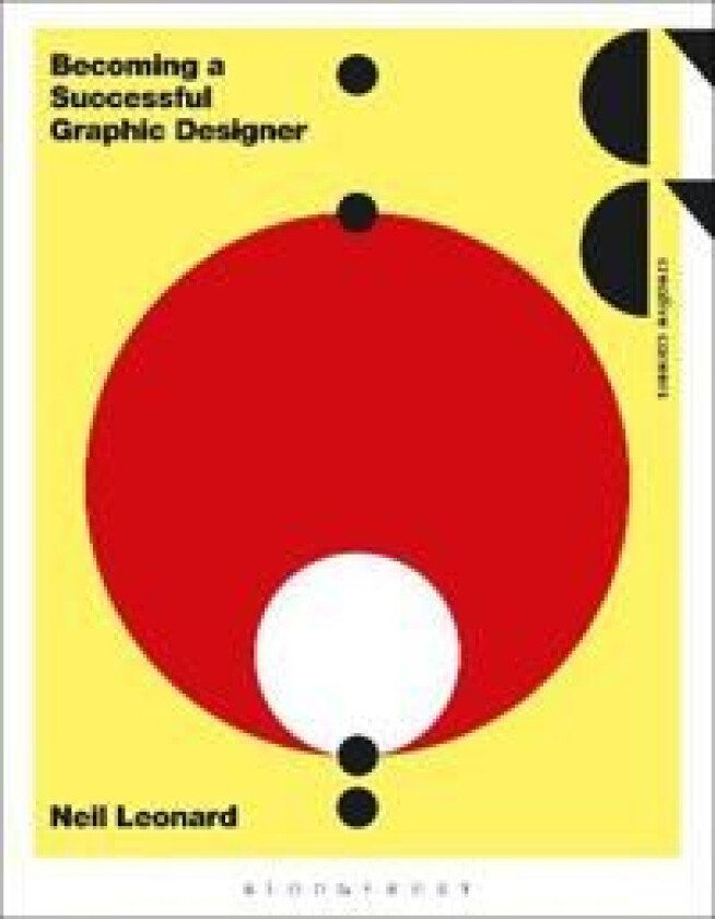 Becoming a Successful Graphic Designer av Neil (University of the West of England UK) Leonard