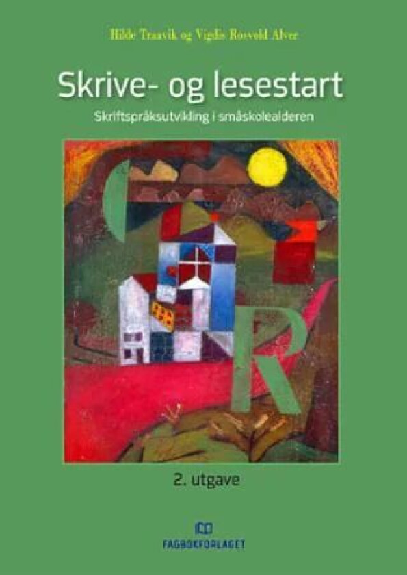 Skrive- og lesestart av Vigdis Rosvold Alver, Hilde Traavik