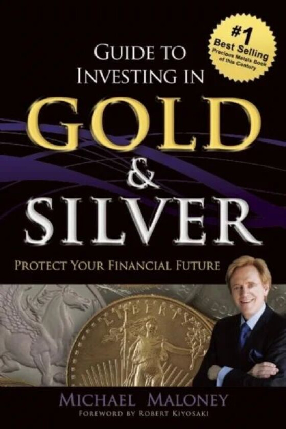 Guide To Investing in Gold & Silver av Michael Maloney