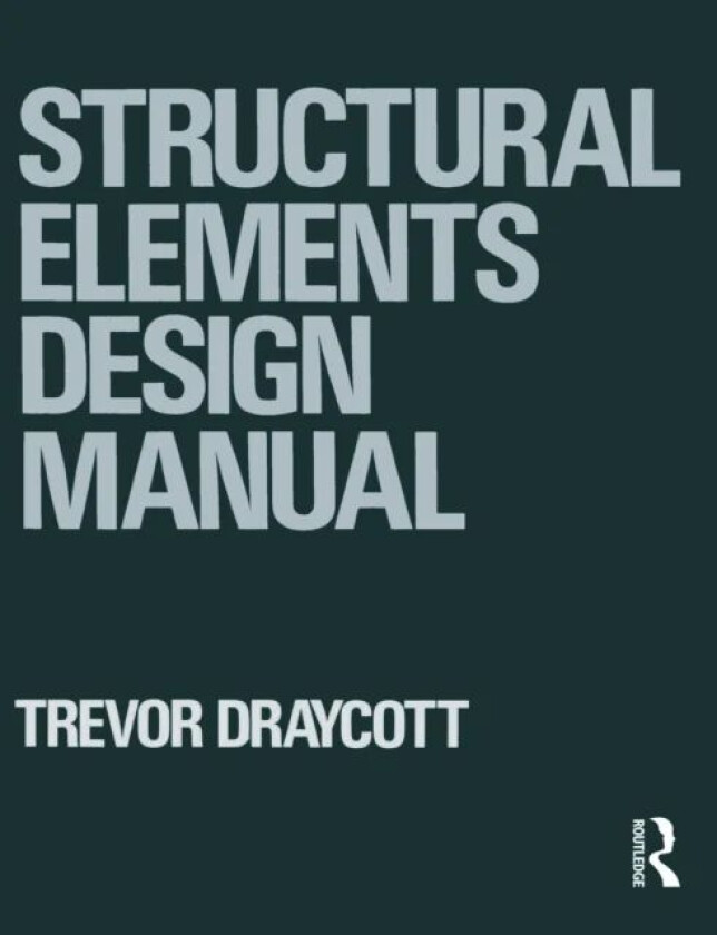 Structural Elements Design Manual av Trevor Draycott