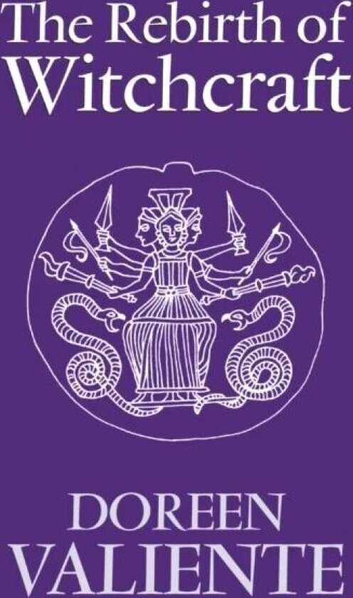 The Rebirth of Witchcraft av Doreen Valiente