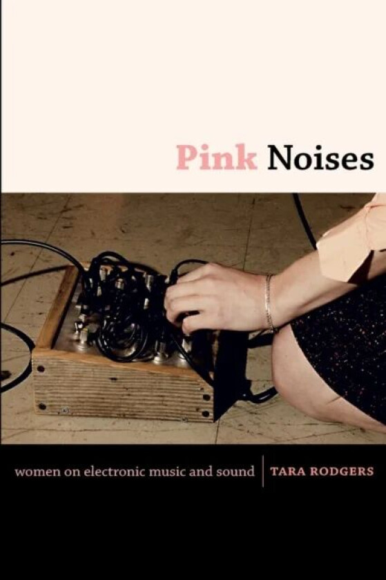 Pink Noises av Tara Rodgers
