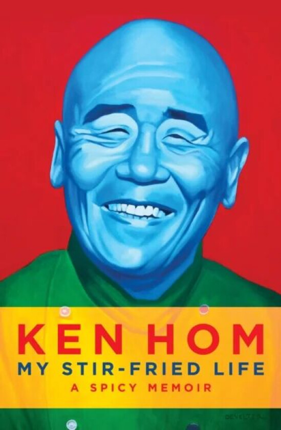 My Stir-fried Life av Ken Hom