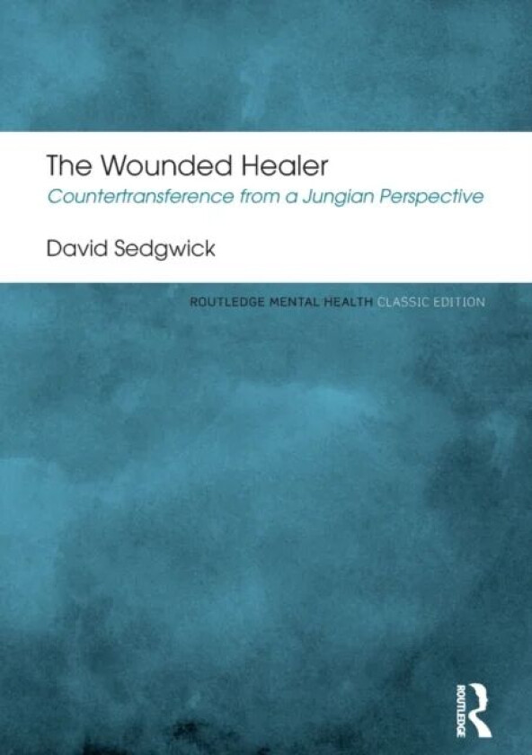 The Wounded Healer av David (Clinical psychologist in Virginia USA) Sedgwick
