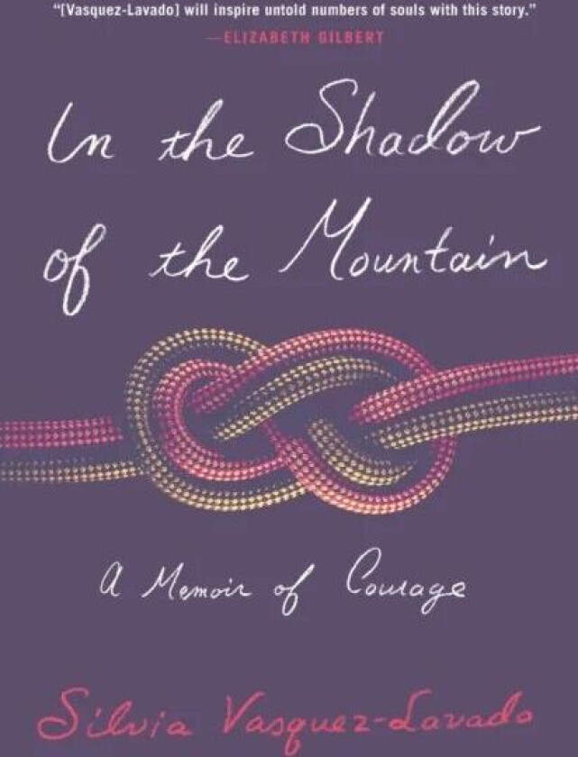 In the Shadow of the Mountain av Silvia Vasquez-Lavado