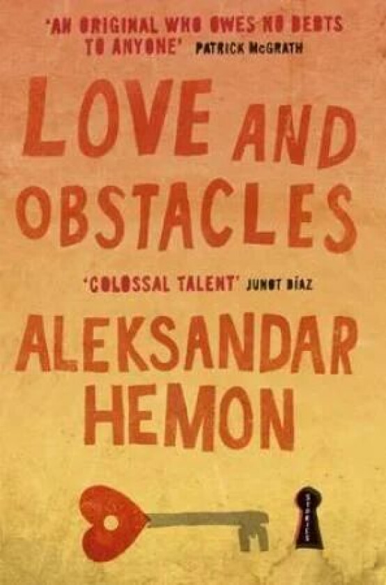 Love and Obstacles av Aleksandar Hemon