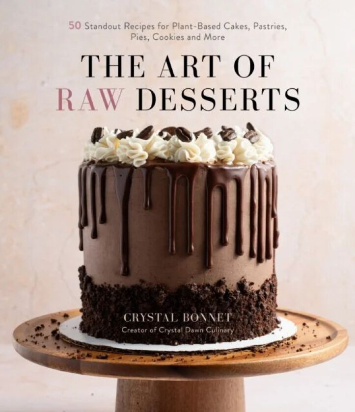 The Art of Raw Desserts av Crystal Bonnet