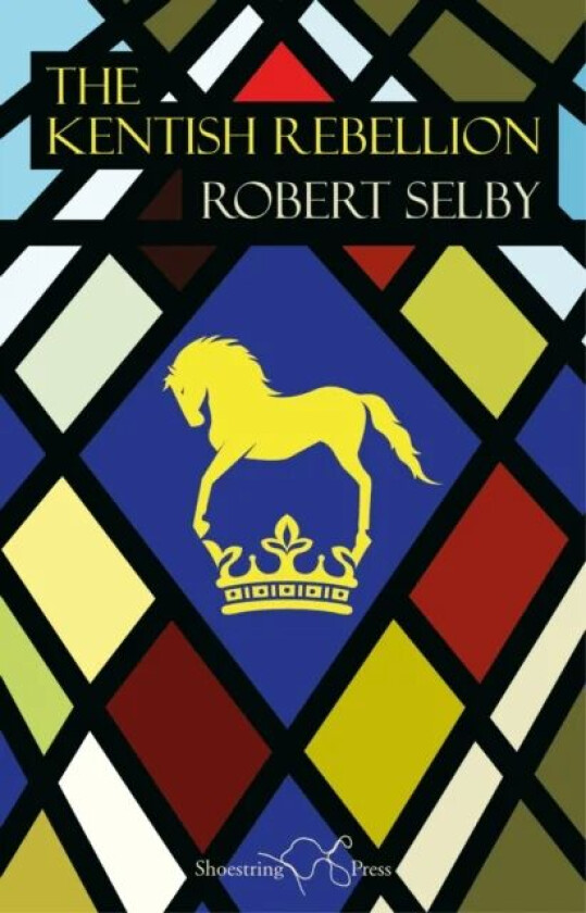 The Kentish Rebellion av Robert Selby