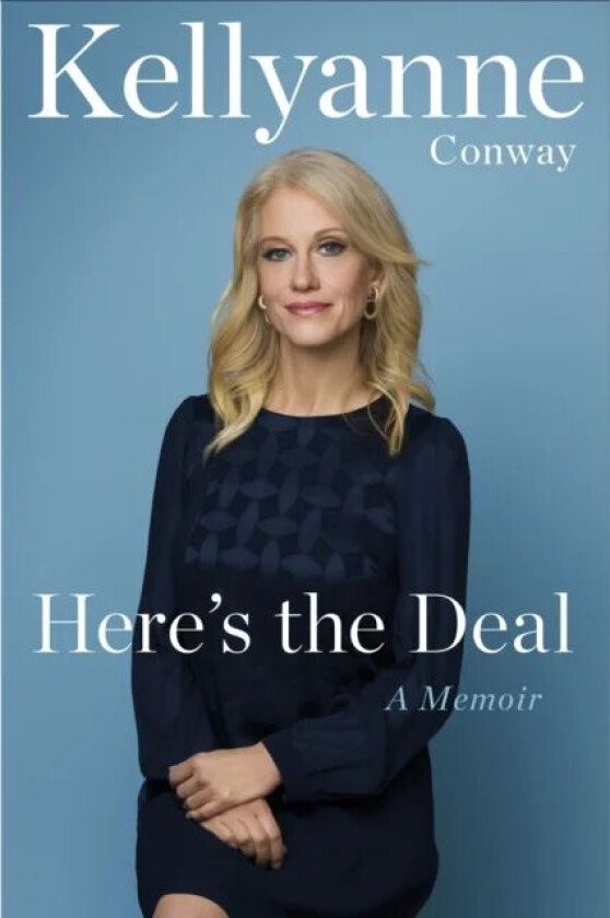 Here's the Deal av Kellyanne Conway